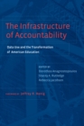 The Infrastructure of Accountability : Data Use and the Transformation of American Education - eBook