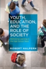 Youth, Education and the Role of Society : Rethinking Learning in the High School Years - Book