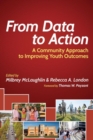 From Data to Action : A Community Approach to Improving Youth Outcomes - Book