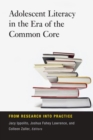 Adolescent Literacy in the Era of the Common Core : From Research into Practice - Book