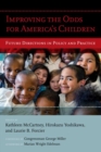 Improving the Odds for America's Children : Future Directions in Policy and Practice - Book