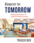 Blueprint for Tomorrow : Redesigning Schools for Student-Centered Learning - eBook