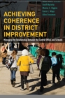Achieving Coherence in District Improvement : Managing the Relationship Between the Central Office and Schools - eBook