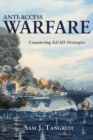 Anti-Access Warfare : Countering A2/AD Strategies - Book