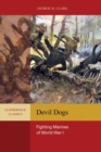Devil Dogs : Fighting Marines of World War I - Book