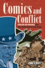 Comics and Conflict : Patriotism and Propaganda from WWII through Operation Iraqi Freedom - Book