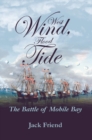 West Wind, Flood Tide : The Battle of Mobile Bay - Book