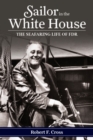 Sailor in the White House : The Seafaring Life of FDR - Book