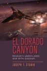 El Dorado Canyon : Reagan's Undeclared War with Qaddafi - eBook