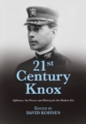 21st Century Knox : Innovation, Education, and Leadership for the Modern Era - Book