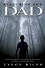 Searching for Dad : Nine Side-Effects of Growing Up Fatherless and How to Overcome Them - eBook
