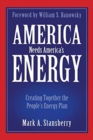 America Needs America's Energy : Creating Together the People's Energy Plan - Book