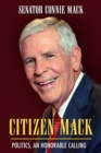 Citizen Mack : Politics, an Honorable Calling - eBook