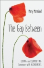 The Gap Between : Loving and Supporting Someone with Alzheimer's - eBook