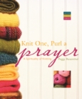 Knit One, Purl a Prayer : A Spirituality of Knitting - eBook