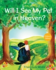 Will I See My Pet in Heaven? : Children's Edition - eBook