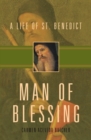 Man of Blessing : A Life of St. Benedict - Book