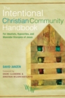 The Intentional Christian Community Handbook : For Idealists, Hypocrites, and Wannabe Disciples of Jesus - Book
