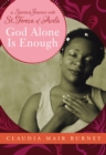 God Alone is Enough : A Spirited Journey with Teresa of Avila - eBook