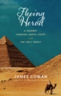Fleeing Herod : A Journey through Coptic Egypt with the Holy Family - eBook
