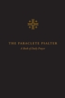 Paraclete Psalter : A Book of Daily Prayer - eBook