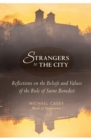 Strangers to the City : Reflections on the Beliefs and Values of the Rule of Saint Benedict - Book