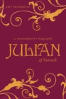 Julian of Norwich : A Contemplative Biography - eBook