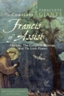 The Complete Francis of Assisi : His Life, The Complete Writings, and The Little Flowers - Book