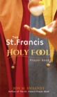 The St. Francis Holy Fool Prayer Book - Book