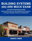Building Systems (Bs) Are Mock Exam (Architect Registration Exam) : Are Overview, Exam Prep Tips, Multiple-Choice Questions and Graphic Vignettes, Solu - Book