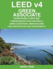 Leed V4 Green Associate Exam Guide (Leed Ga) : Comprehensive Study Materials, Sample Questions, Green Building Leed Certification, and Sustainability - Book