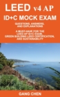 Leed V4 AP Id+c Mock Exam : Questions, Answers, and Explanations: A Must-Have for the Leed AP Id+c Exam, Green Building Leed Certification, and Sustainability - Book