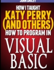 How I taught Katy Perry (and others) to program in Visual Basic - Book