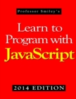 Learn to Program with JavaScript (2014 Edition) - Book