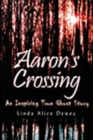 Aaron's Crossing : An Inspiring True Ghost Story - eBook