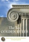 Ten Golden Rules : Ancient Wisdom from the Greek Philosophers on Living the Good Life - eBook