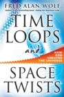 Time Loops and Space Twists : How God Created the Universe - eBook
