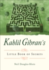 Kahlil Gibran's Little Book of Secrets - eBook