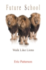 Future School : Walk Like Lions - Book