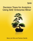 Decision Trees for Analytics Using SAS Enterprise Miner - Book