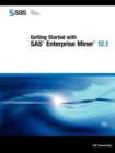 Getting Started with SAS Enterprise Miner 12.1 - Book