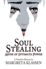 Soul Stealing : Abuse of Intimate Power - Book