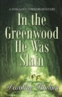 In the Greenwood He Was Slain - Book