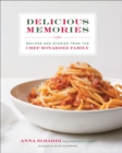 Delicious Memories : Recipes and Stories from the Chef Boyardee Family - eBook