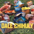 Dale Chihuly: A Celebration - eBook