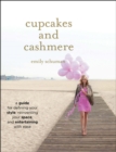 Cupcakes and Cashmere : A Guide for Defining Your Style, Reinventing Your Space, and Entertaining with Ease - eBook