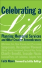 Celebrating a Life : Planning Memorial Services and Other Creative Remembrances - eBook