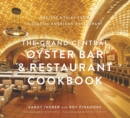 The Grand Central Oyster Bar & Restaurant Cookbook : Recipes & Tales from a Classic American Restaurant - eBook