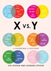 X vs. Y : A Culture War, a Love Story - eBook