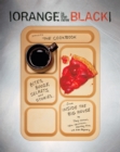 Orange Is the New Black Presents: The Cookbook : Bites, Booze, Secrets, and Stories from Inside the Big House - eBook
